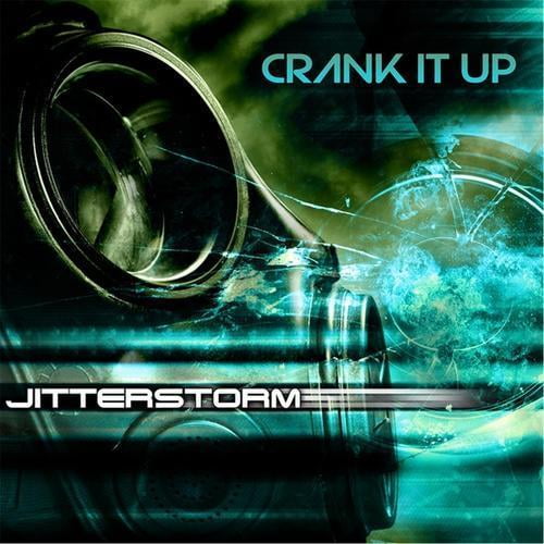 Crank It Up by Jitterstorm