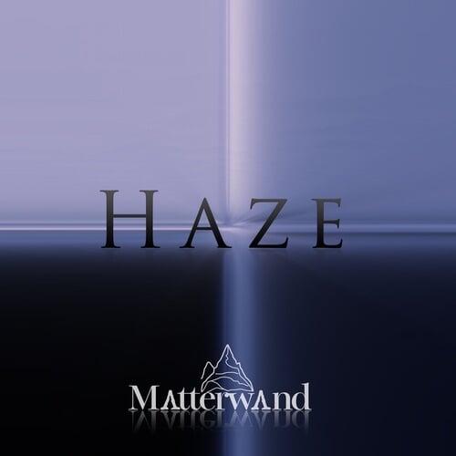 Haze by Matterwand