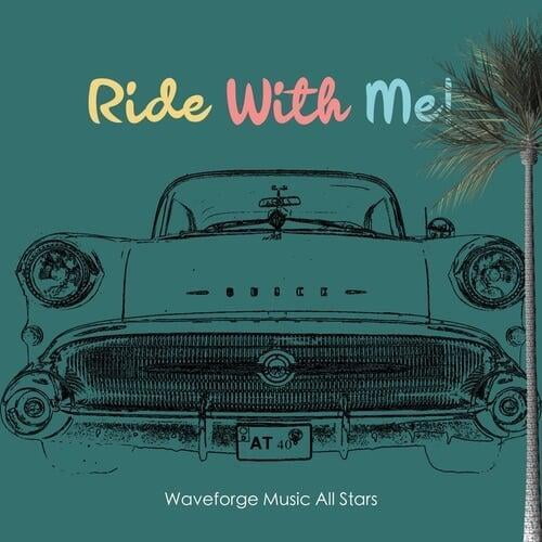 Ride With Me by Waveforge Music All Stars