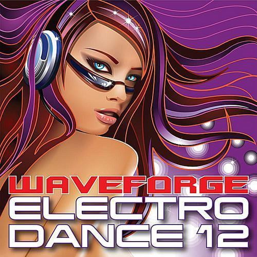 Waveforge Electro Dance 12 by Waveforge Music All Stars