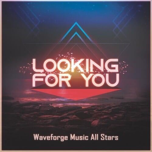 Looking For You by Waveforge Music All Stars