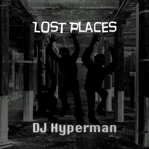 Lost Places by DJ Hyperman