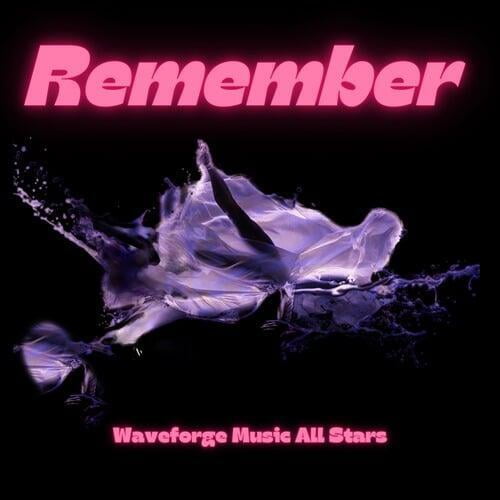 Remember by Waveforge Music All Stars